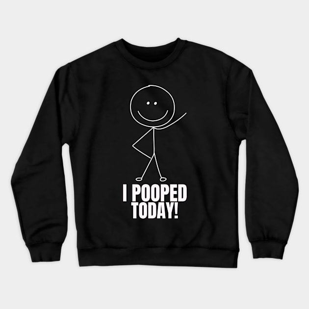 I Pooped Today #5 Crewneck Sweatshirt by BloomInOctober